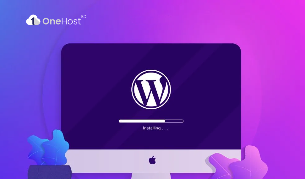 WordPress on OneHost BD: How to Create a Website 2024