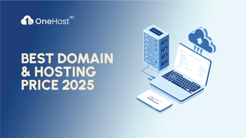 Best Domain Price and Hosting Price in Bangladesh 2025